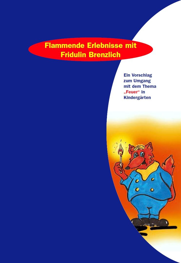 Flammende Erlebnisse mit Fridulin Brenzlich